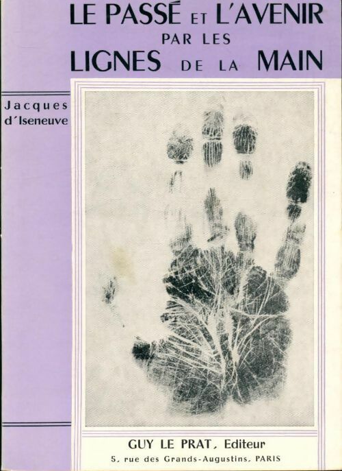 Livrenpoche : Le passé et l'avenir par les lignes de la main - Jacques D'Iseneuve - Livre