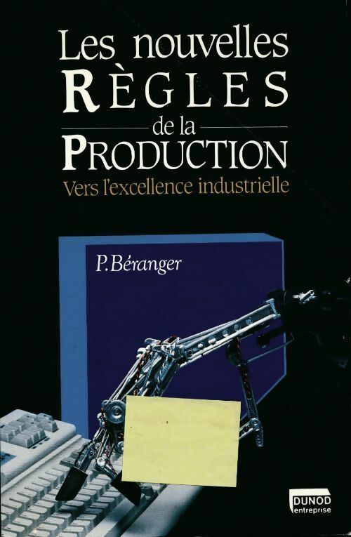 Livrenpoche : Les nouvelles règles de la production. Vers l'excellence industrielle - Pierre Béranger - Livre