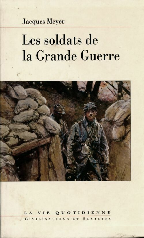 Livrenpoche : Les soldats de la Grande Guerre - Jacques Meyer - Livre