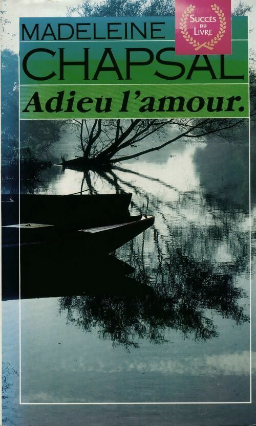 Livrenpoche : Adieu l'amour - Madeleine Chapsal - Livre