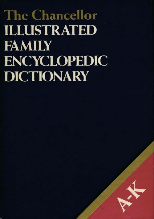 Livrenpoche : The chancellor illustrated family encyclopedic dictionary A-K - Inconnu - Livre