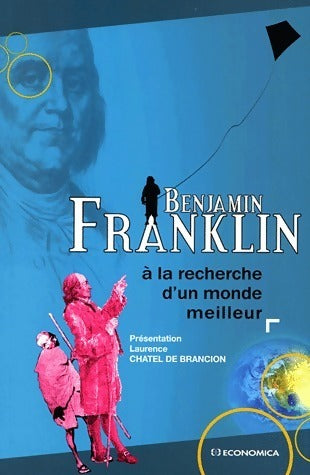 Livrenpoche : A la recherche d'un monde meilleur - Benjamin Franklin - Livre