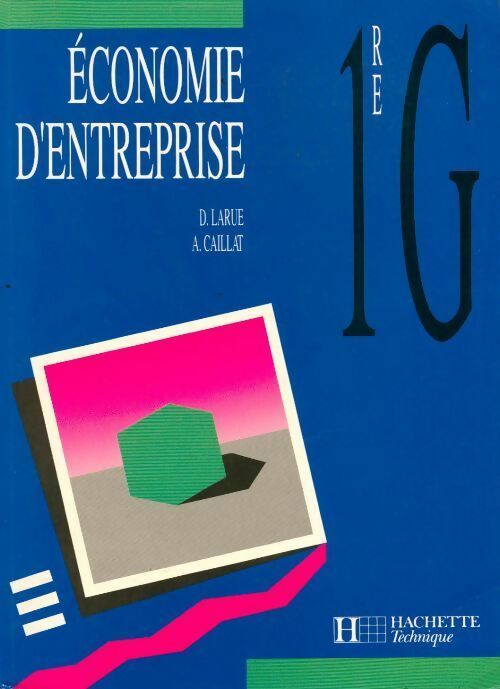 Livrenpoche : Economie des entreprises 1ère G - Alain Caillat, Dominique Larue - Livre