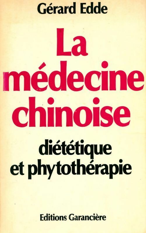 Livrenpoche : La médecine chinoise. Diététique et phytothérapie - Gérard Edde - Livre