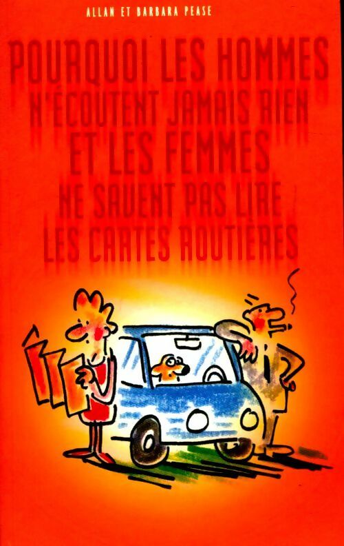 Livrenpoche : Pourquoi les hommes n'écoutent jamais rien et les femmes ne savent pas lire les cartes routières ? - Barbara Pease - Livre