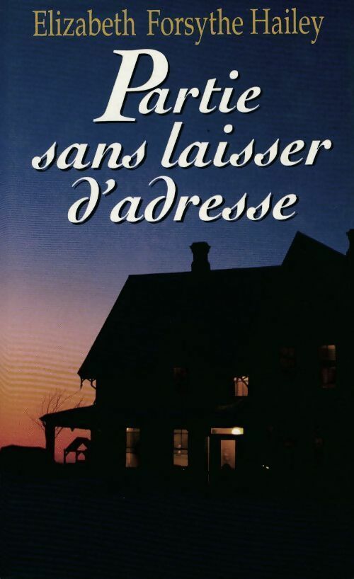 Livrenpoche : Partie sans laisser d'adresse - Hailey Elizabeth Forsythe - Livre