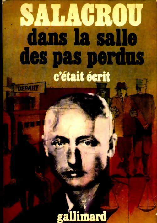 Livrenpoche : Dans la salle des pas perdus Tome I : C'était écrit - Armand Salacrou - Livre