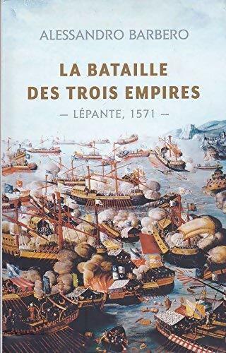 Livrenpoche : La bataille des trois empires : Lépante 1571 - Alessandro Barbero - Livre