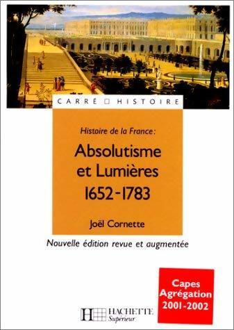 Absolutisme et Lumières. 1652-1783 - Joël Cornette - Livre