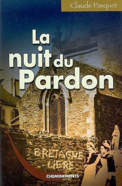 La nuit du pardon - Claude Pasquet - Livre