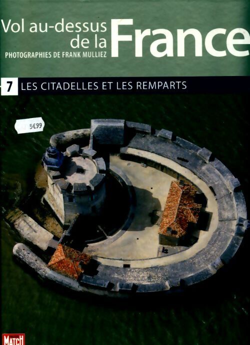 Livrenpoche : Vol au-dessus de la France Tome VII : les citadelles et les remparts - Collectif - Livre