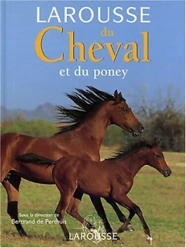 Livrenpoche : Larousse du cheval et du poney - Bertrand De Perthuis - Livre