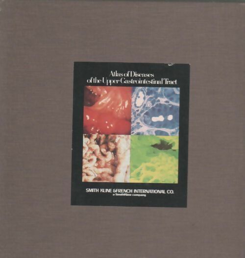 Livrenpoche : Atlas of diseases of the upper gastrointestinal tract Tome I, II et III. Anglais-Français - Collectif - Livre