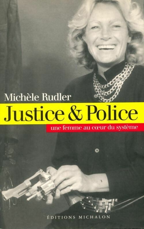 Livrenpoche : Justice & police. Une femme au coeur du système - Michèle Rudler - Livre