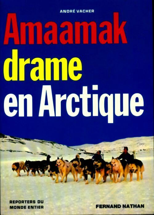 Livrenpoche : Amaamak drame en Arctique - André Vacher - Livre