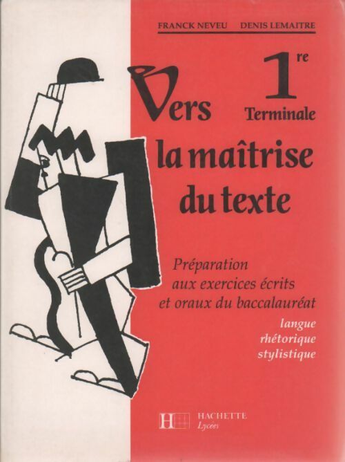 Livrenpoche : Vers la maîtrise du texte première-terminale - Franck Neveu - Livre