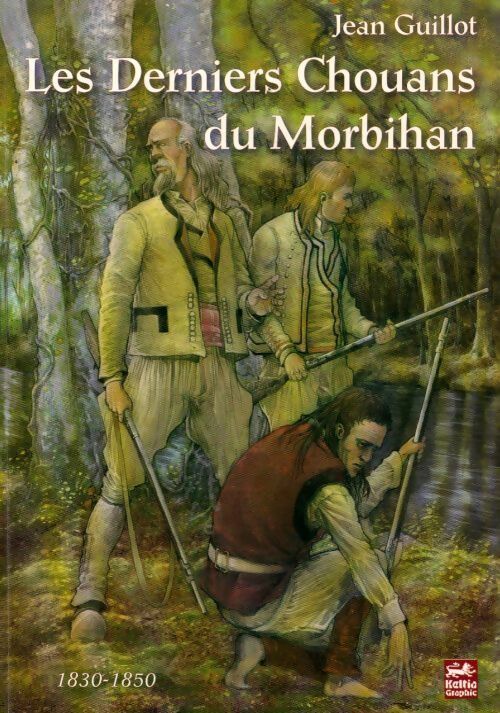 Livrenpoche : Les derniers chouans du Morbihan (1830-1850) - Jean Guillot - Livre