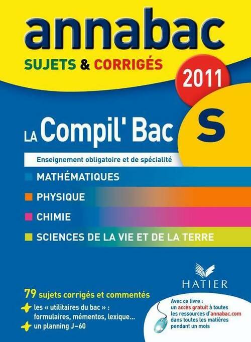 Livrenpoche : La compil' bac S sujets & corrigés 2011 - Collectif - Livre