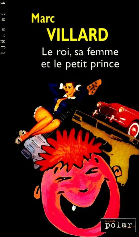 Livrenpoche : Le roi, sa femme et le petit prince - Marc Villard - Livre