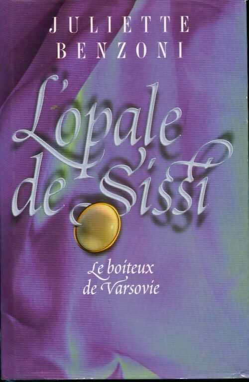 Livrenpoche : Le boiteux de Varsovie Tome III : L'opale de Sissi - Juliette Benzoni - Livre