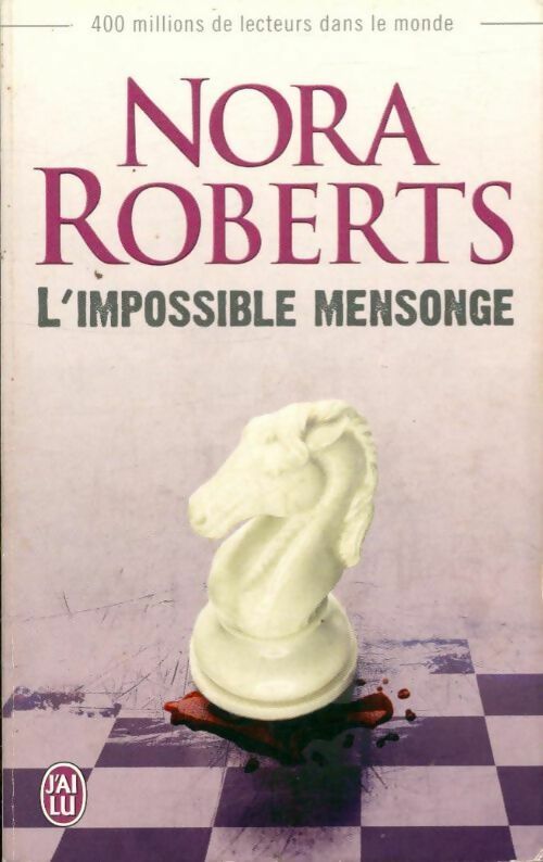 L'impossible mensonge - Nora Roberts - Livre