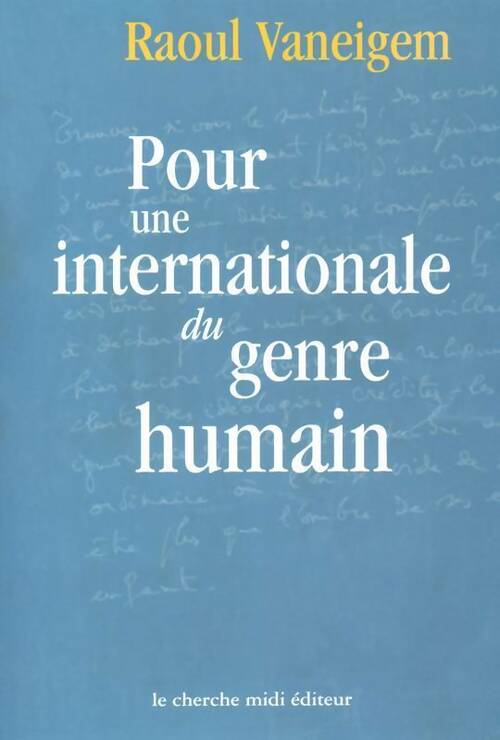 Livrenpoche : Pour une internationale du genre humain - Raoul Vaneigem - Livre
