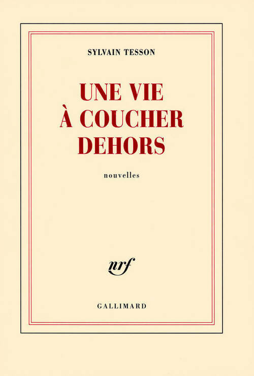 Livrenpoche : Une vie à coucher dehors - Sylvain Tesson - Livre