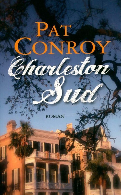 Livrenpoche : Charleston sud - Pat Conroy - Livre