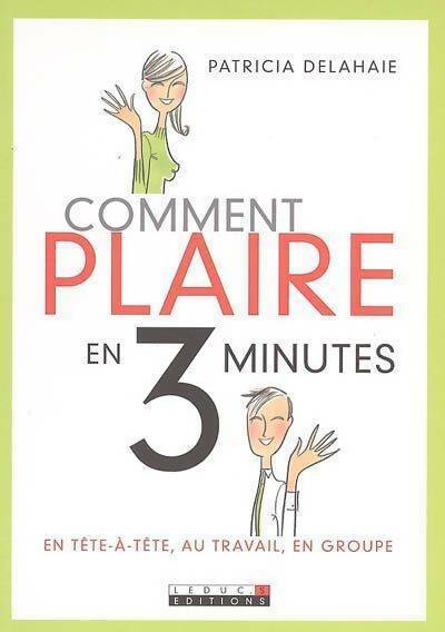 Livrenpoche : Comment plaire en 3 minutes - Patricia Delahaie - Livre