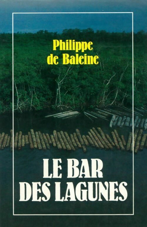 Livrenpoche : Le bar des lagunes - Baleine Philippe De - Livre