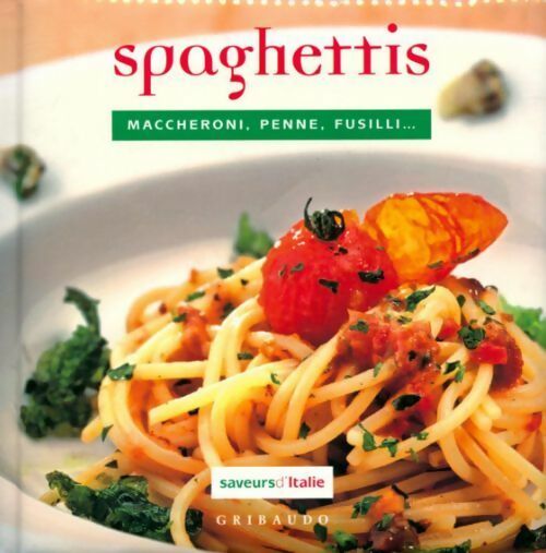 Livrenpoche : Spaghettis. Maccheroni, Penne, Fusilli... - Collectif - Livre