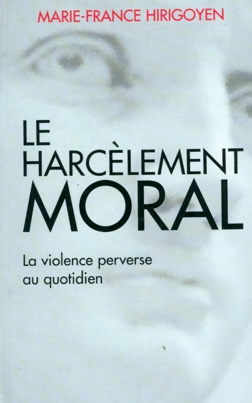 Livrenpoche : Le harcèlement moral - Marie-France Hirigoyen - Livre