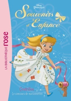 Livrenpoche : Souvenirs d'enfance Tome I : Cendrillon au concours de marionnettes - Walt Disney - Livre