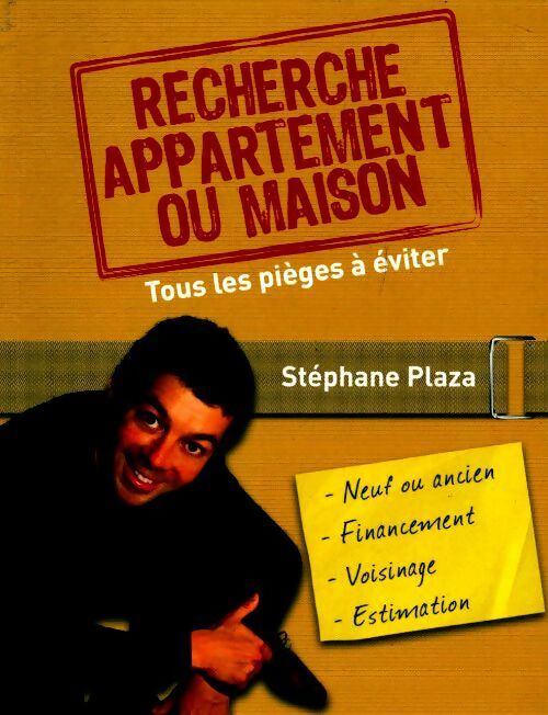 Livrenpoche : Recherche appartement ou maison. Tous les pièges à éviter - Stéphane Plaza - Livre