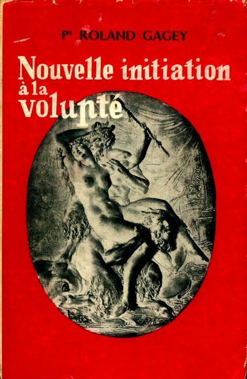 Livrenpoche : Nouvelle initiation à la volupté - Roland Gagey - Livre