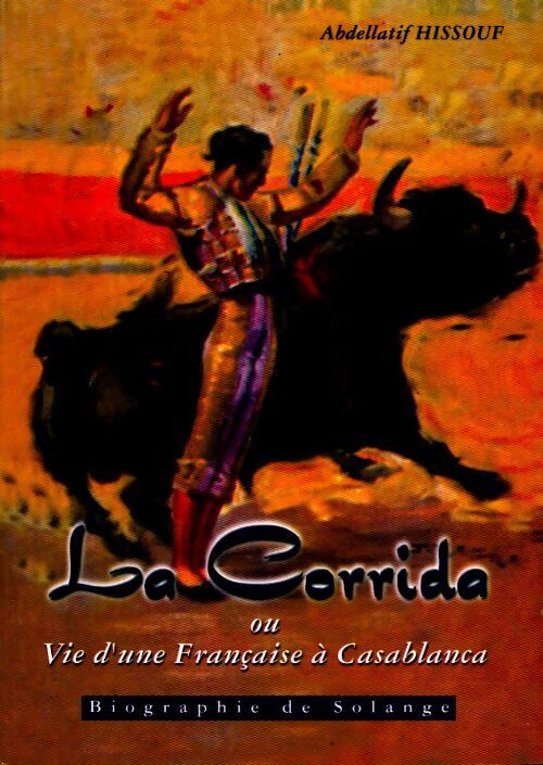 Livrenpoche : La corrida ou vie d'une Française à Casablance - Abdellatif Hissouf - Livre