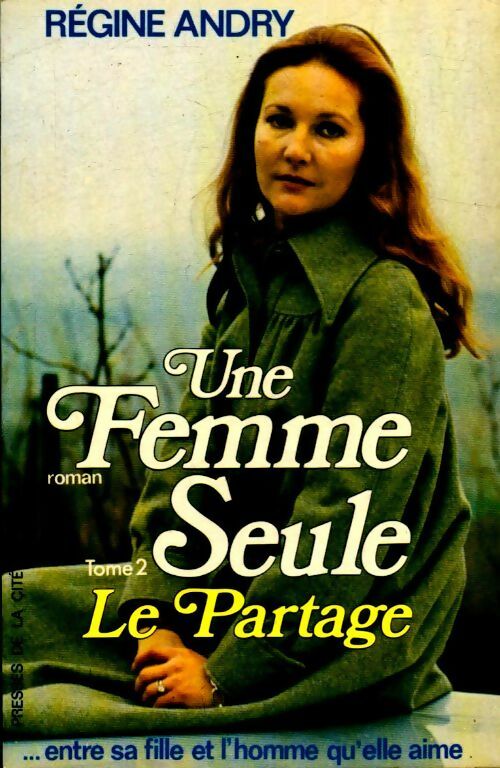 Livrenpoche : Une femme seule Tome II : Le partage - Régine Andry - Livre