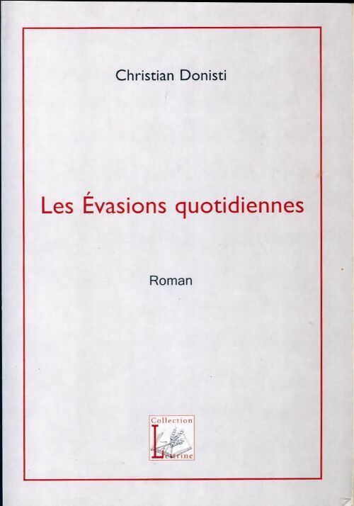 Livrenpoche : Les évasions quotidiennes - Christian Donisti - Livre