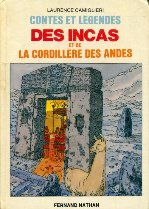 Contes et légendes des incas et de la cordillère des Andes - Laurence Camiglieri - Livre