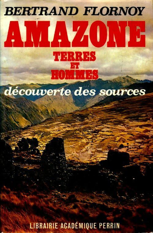 Livrenpoche : Amazone terres et hommes. Découvertes des sources - Collectif - Livre