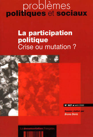 Livrenpoche : Problèmes politiques et sociaux n°927 : La participation politique. Crise ou mutation ? - Bruno Denis - Livre
