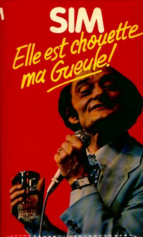 Livrenpoche : Elle est chouette, ma gueule ! - Sim - Livre