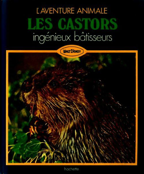 Livrenpoche : Les castors, ingénieux batisseurs - Walt Disney - Livre