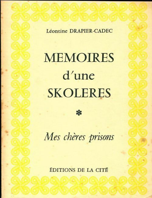 Livrenpoche : Mémoires d'une skoléres. Mes chères prisons - Léontine Drapier-Cadec - Livre