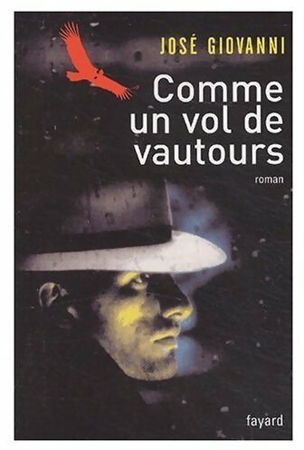 Livrenpoche : Comme un vol de vautours - José Giovanni - Livre