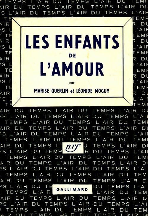 Livrenpoche : Les enfants de l'amour - Marise Querlin, Léonide Moguy - Livre