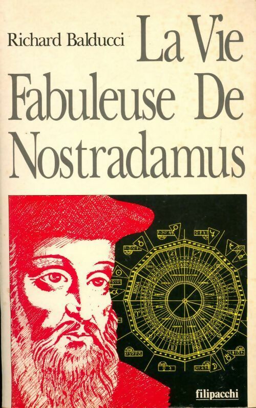Livrenpoche : La vie fabuleuse de Nostradamus - Richard Balducci - Livre