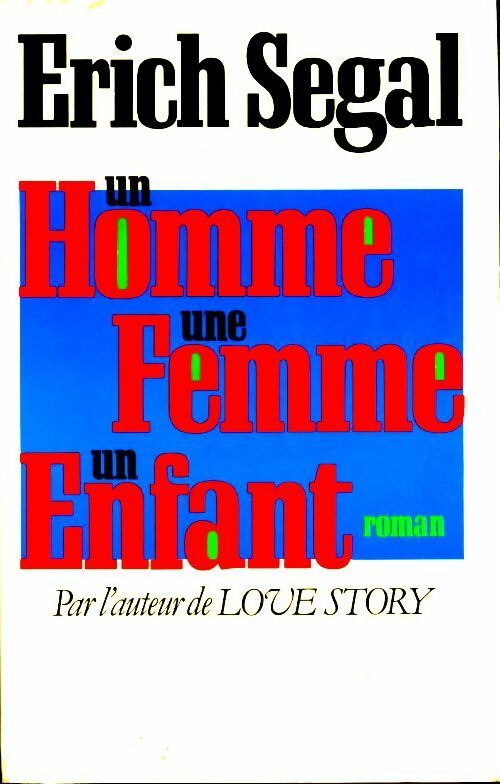 Livrenpoche : Un homme, une femme, un enfant - Erich Segal - Livre