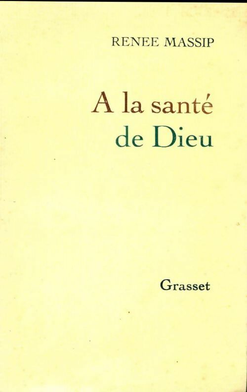 Livrenpoche : A la santé de dieu - Renée Massip - Livre