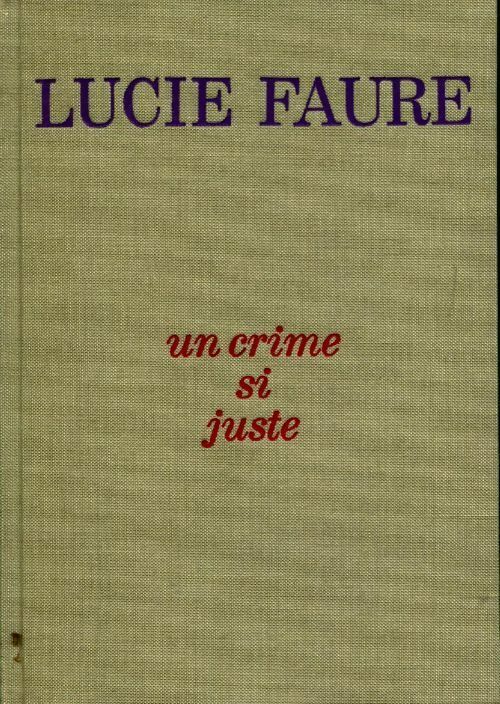 Livrenpoche : Un crime si juste - Lucie Faure - Livre